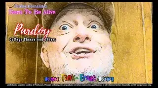 Born To Be Alive - Patrick Hernandez Parody - called Cottage Cheese and Chives by KaNtAnKErOuS Kip
