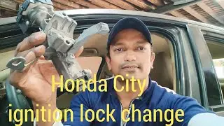 Honda City ignition lock change। होंडा सिटी इग्निशन लॉक।lock change