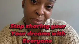 Stop sharing your dreams with everyone.