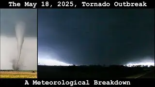 The May 18, 2025, Tornado Outbreak: A Meteorological Breakdown
