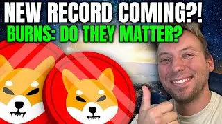 SHIBA INU - БЛИЗКО К НОВОМУ РЕКОРДУ!!! Имеет ли значение сейчас творчество Shiba Burns?!