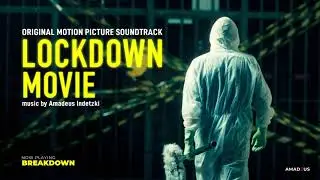 #09 Breakdown (Lockdown Movie Original Soundtrack)