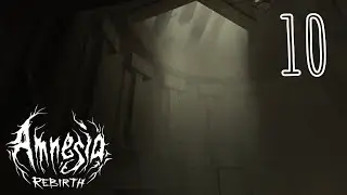 Amnesia Rebirth - Part 10 (no commentary)