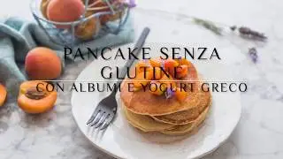 Cucina con Sarchio | Pancakes senza glutine