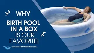 Why Birth Pool in a Box Inflatable Pools Are Our Favorite | Waterbirth Solutions