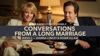 Conversations from a Long Marriage &ndash; Series 2 | BBC Radio 4 | Can Love Be Rebooted?