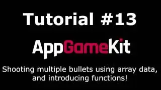 AppGameKit Tutorial #13 - Shooting many bullets and introducing functions