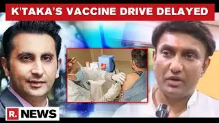 'Karnataka's 'Vaccine For 18+' Drive Delayed; 1 Cr-dose Order From SII Not In Yet': Minister