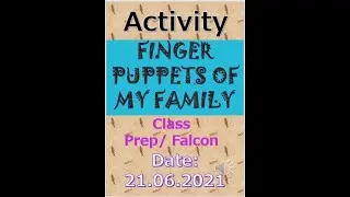 Activity - Finger puppets of My Family Class - Prep/ Falcon