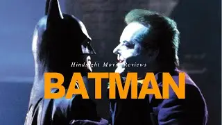 Batman (1989) Explained: Hindsight Movie Reviews