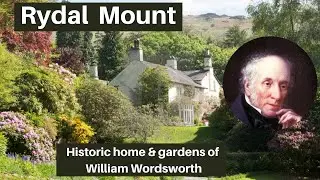 William Wordsworth | Rydal Mount Home and Gardens | Grasmere Village | Lake District