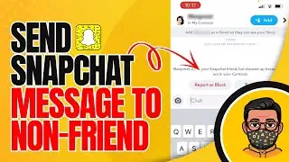 Как отправить сообщение в Snapchat человеку, который не является вашим другом