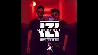 DAVID ICE x IZI  - NIENTE DA PERDERE (THAURUS RMX)