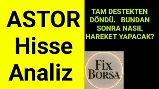 ASTOR Hisse Yorum ve Analiz 