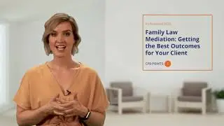 Family Law Mediation: Getting the Best Outcomes for Your Client | Legal CPD Course Preview | Law...