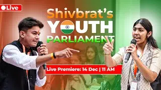 Shivbrat&rsquo;s Youth Parliament 2025 | Powerful Student Debates | Live Premiere 14 Dec, 11 AM