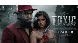 TOXIC : Official Trailer | Rocking Star Yash | Nayanthara | Kinara  |Geetu m...