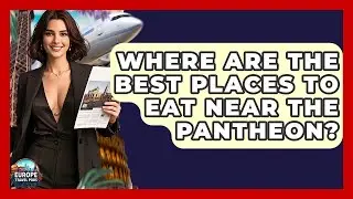 Where Are The Best Places To Eat Near The Pantheon? - Europe Travel Pros