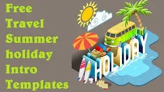 Free Travel Summer holiday Intro Templates... (Ask for it, I'll make it for you)