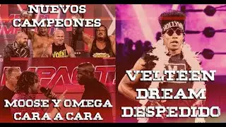 #IMPACTWRESTLING - #VIOLENTBYDESIGNS CAMPEONES #MOOSE vs #OMEGA - #VELVETEENDREAM DESPEDIDO DE #WWE