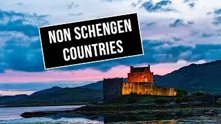 Best Non Schengen Countries in Europe