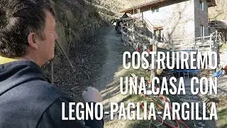 Costruiremo una casa eco-sostenibile in legno, paglia ed argilla | La Casetta