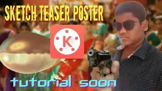 Sketch teaser motion poster in kinemaster easy by psj creationz