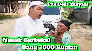PAK DEDI MULYADI BAWA NENEK BERBEKAL 2000 RUPIAH
