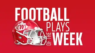 Canada West Football - Plays of the Week (WK7)