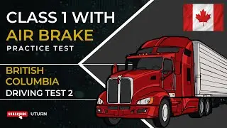Class 1 Air Brakes Practice Test - 2 | British Columbia Driving Exam Prep