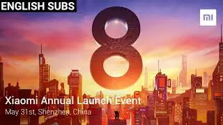 Xiaomi Mi8, MIUI 10, Mi Band 3 Launch Event Live🔴 English Subtitles , on 31 May 2018