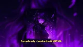 Senselessly - henkorino & NNTICA (OFFICIAL AUDIO 2025) #музыка