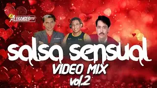 🔥💖 SALSA SENSUAL 2025 VOL. 2 💃 El MEJOR MIX para ENAMORAR y BAILAR Toda la Noche 🎶 VJ ALEXANDERPTY