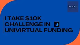 I TAKE $10K CHALLENGE IN UNIVIRTUAL FUNDING