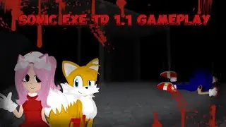 Sonic.EXE: The Disaster 1.1 Gameplays