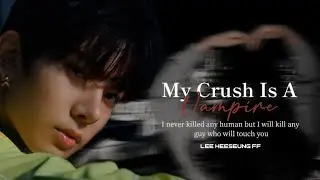 My Crush Is A Vampire || Lee Heeseung Oneshot ||  EN- ♕Oneshot♕