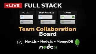 🔴 LIVE: Building a Full Stack Team Collaboration Board | Next.js + Node.js + MongoDB