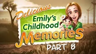 Delicious - Emily's Childhood Memories | Gameplay Part 8 (Day 10) The Farm