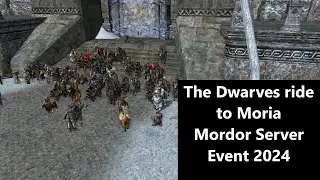 Lotro  | The Dwarves ride to Moria  | Mordor Server Event 2024
