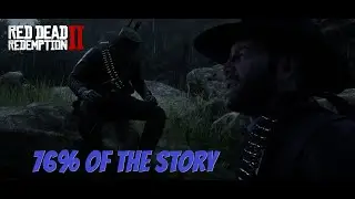 🔴Red Dead Redemption 2 - 76% Of The Story