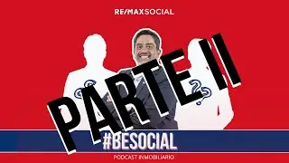 BeSocial by RE/MAX Social - Episodio 4 - Parte II
