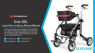 1m 20s Learn How To Install Rolling Walker(SLS9185KD Rollator Installation)