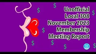 Unofficial November 2023 Local 308 Membership Meeting Report