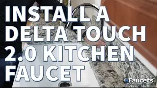 How To Install a Delta Touch 2.0 Kitchen Faucet | eFaucets.com - Inspired Learning