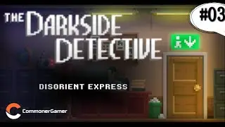 【The Darkside Detective】Disorient Express  (03) (Android Gameplay)