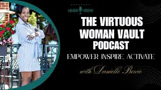 Hello! The Virtuous Woman Vault Podcast