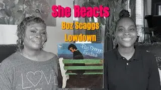 She Reacts to Boz Scaggs's  