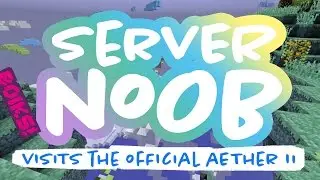 Server Noob visits The Official Aether II server