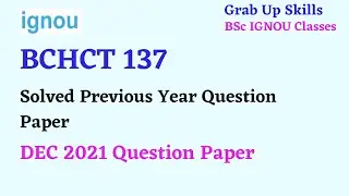BCHCT 137 | Dec 2021 Question Paper Solutions | IGNOU BSCG
