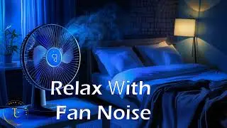 Fan Noise: 10 Hours of Continuous White Noise for Restful Sleep